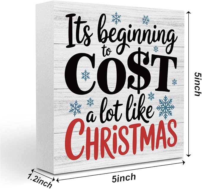 Christmas Decor Christmas Sign Decorations for Home Its Beginning to Cost A Lot Like Xmas Sign for Home Office Desk Table Cubicle Shelf Xmas Desk Accessories 5 x 5 inch