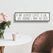 Funny Coffee Decor Sign, Decorative Wooden Signs and Plaques, Country Farmhouse Decor for Home Kitchen, Rustic Coffee Station Decors, Coffees Addict Gift, A Day without Coffees Sign, 17.8x4x1.2 inches
