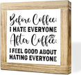 Funny Coffees Decor Sign Before Coffee I Hate Everyone After Coffee Feel Good About Hating Everyone Farmhouse Rustic Coffees Style Decor Cafe Wooden Sign for Kitchen Home Office Bar 5.9x5.9 Inch