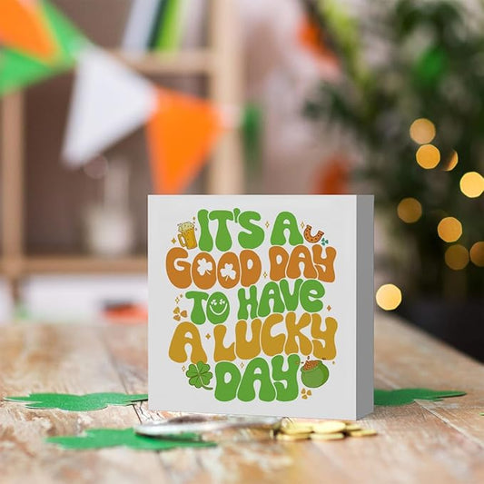It's A Good Day to Have A Lucky Day Funny St Patricks Day Shamrock Decor Desk Decor Wooden Box Sign St Patricks Day Decorations Irish Blessing Wood Block Plaque Box Sign for Home Decoration