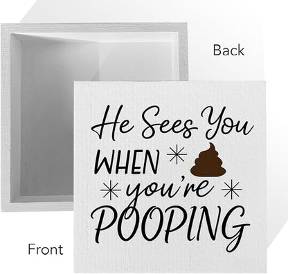 Funny Rustic Bathroom Wooden Box Sign 5x5 Inch - "He Sees You When You're Pooping" Humorous Restroom Quote Decor, Farmhouse Style Shelf Desk Table Decoration for Home Bathroom