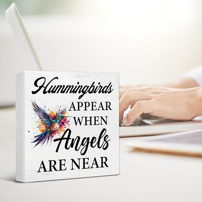 Hummingbird Decor - Spring Home Decor - Hummingbirds Appear When Angels Are Near Wooden Sign Home Garden Desk Table Shelf Wall Decorations - Sympathy Gifts - 5 x 5 Inches