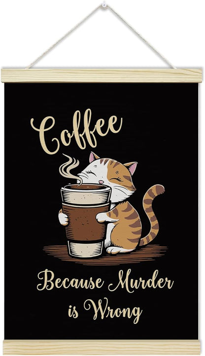 LETUROIA Cat Coffee Poster Hanger Frame, Because Murder is Wrong Canvas Wall Decor(12×16"), Wall Art For Home Kitchen Cafe Bar Shelf Office -40