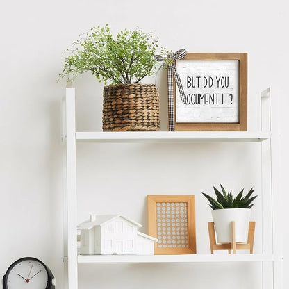 But Did You Document It Sign, 6 Inch Wooden Funny Office Decor, Fun Desk Accessories for Women HR Rustic Cubicle Table Shelf Farmhouse Home Decorations