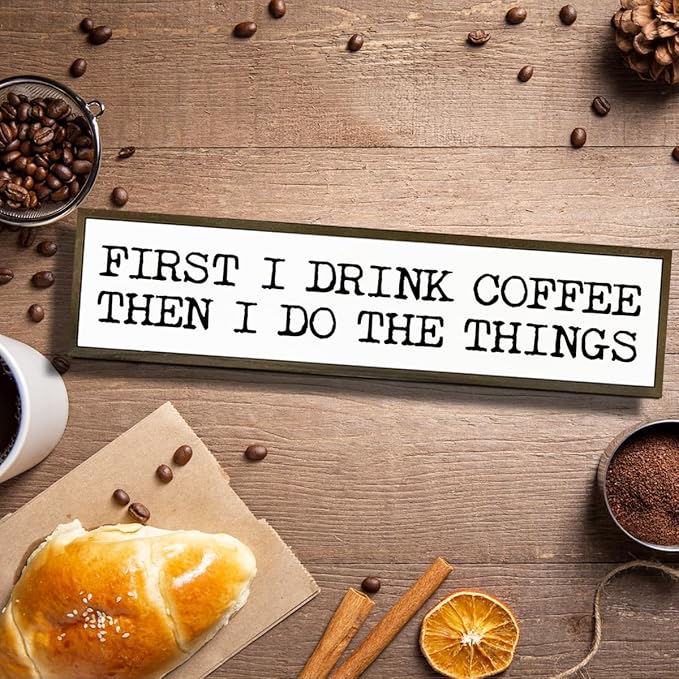 Funny Coffee Signs, Wall Art for Home Office Kitchen Decor, Rustic Coffees Station Decor, Coffees Lover Gifts, First I Drink The Coffee Then I Do The Things Sign, 17.8x4x1.2 inches