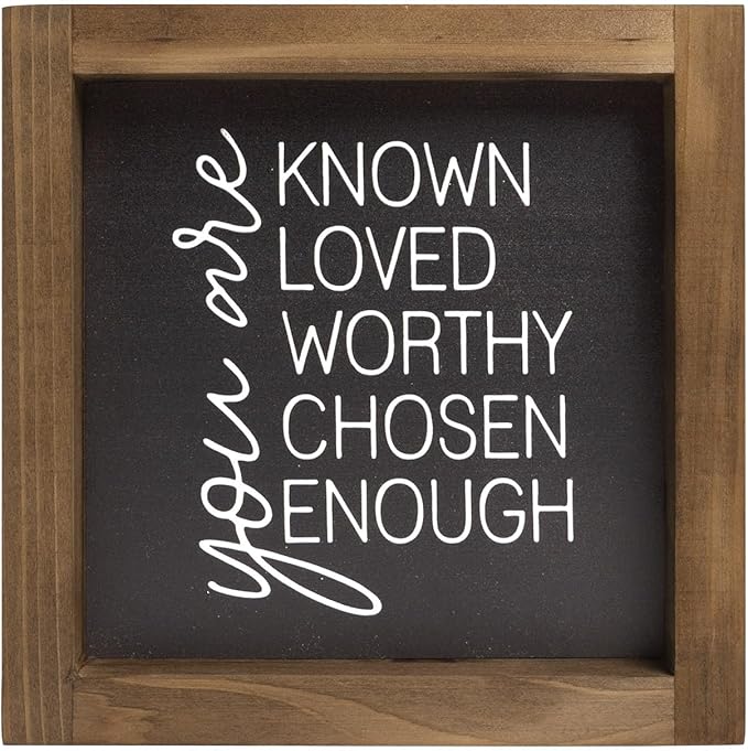 You Are Known Loved Worthy Chosen Enough Inspirational Sign, 6 Inch Wooden Positive Affirmations Wall Art Decor, Office Bedroom Bathroom Table Shelf Home Decorations