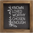 You Are Known Loved Worthy Chosen Enough Inspirational Sign, 6 Inch Wooden Positive Affirmations Wall Art Decor, Office Bedroom Bathroom Table Shelf Home Decorations