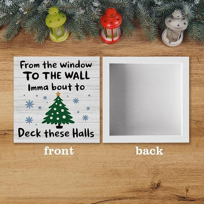 Christmas Decor Christmas Sign Decorations for Home Form The Window to The Wall Lmma Bout To Deck These Halls Sign for Home Office Desk Table Cubicle Shelf Xmas Desk Accessories 5 x 5 inch