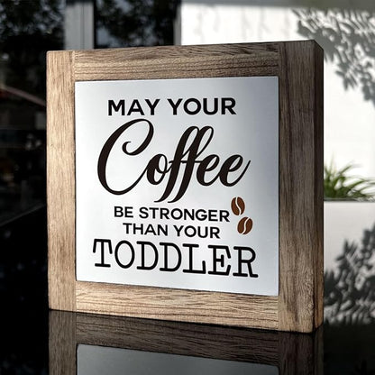 Coffee Sign, Farmhouse Coffee Decor, May Your Coffee Be Stronger Than Your Toddler Sign, Funny Coffee Decor Set, Wooden Box Signs for Home Decor, Cafe Decor, Humorous Coffee Sign Decor, white