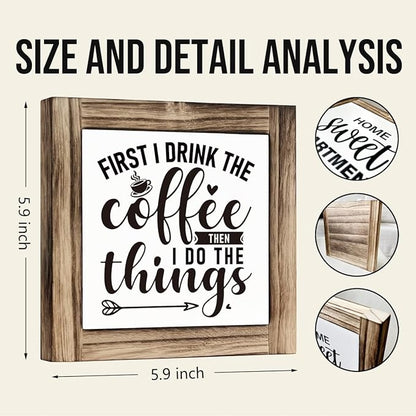 Coffee Box Sign Wood Desk Decor - Rustic Home Office Cafe Decoration - Gift for Coworker Bestie - First I Drink the Coffee and Then I Do the Things