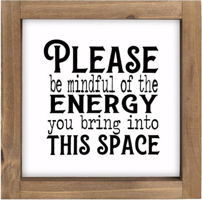 Please Be Mindful of The Energy You Bring Sign, 6" Wooden Positive Affirmations Desk Decor, Motivational Office Wall Art Inspirational Quote for Table Shelf Rustic Farmhouse Home Decorations