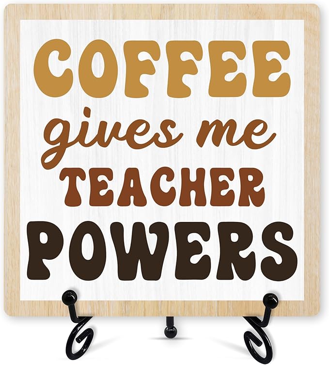 Coffee Sign Desk Decor, Coffee Gives Me Teacher Powers Sign With Iron Stand, Teacher Appreciation Gifts, Wood Plaque Gifts For Teacher -52