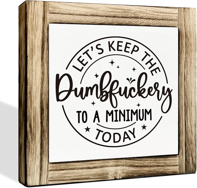 Office Decor Signs, Let's Keep the Dumbfuckery to A Minimum Today Sign, Box Sign Wood Desk Sign Decor, Rustic Tabletop Decor, Humorous Office Decor, Home Office Decor, Funny Coworker Gift