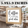 Coffee Wood Decor Coffee Is Always A Good Idea Square Rustic Coffees Decoration Funny Kitchen Wall Art Gift For Cafe Lover Handmade Wood Coffees Decor For Home Office Kitchen Decoration 5.9x5.9 Inch