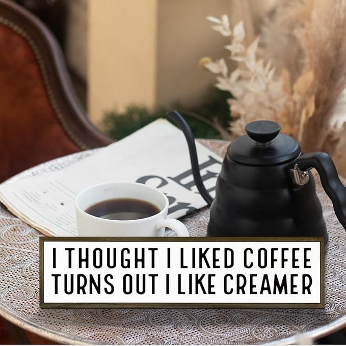 Funny Coffees Decor, Rustic Coffee Station Decors, Coffees Home Decoration for Kitchen Bar, Cafe Decor Accessories, I Thought I Liked Coffee Turns Out I Like Creamer Sign, 17.8x4x1.2 inches