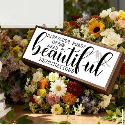 Difficult Roads Often Lead to Beautiful Destinations Sign, Motivational Wood Sign, Decorative Signs and Plaques for Home Office Decor, Rustic Tabletop Shelves Decoration