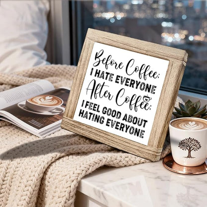 Funny Coffees Decor Sign Before Coffee I Hate Everyone After Coffee Feel Good About Hating Everyone Farmhouse Rustic Coffees Style Decor Cafe Wooden Sign for Kitchen Home Office Bar 5.9x5.9 Inch