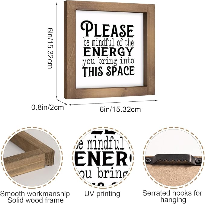 Please Be Mindful of The Energy You Bring Sign, 6