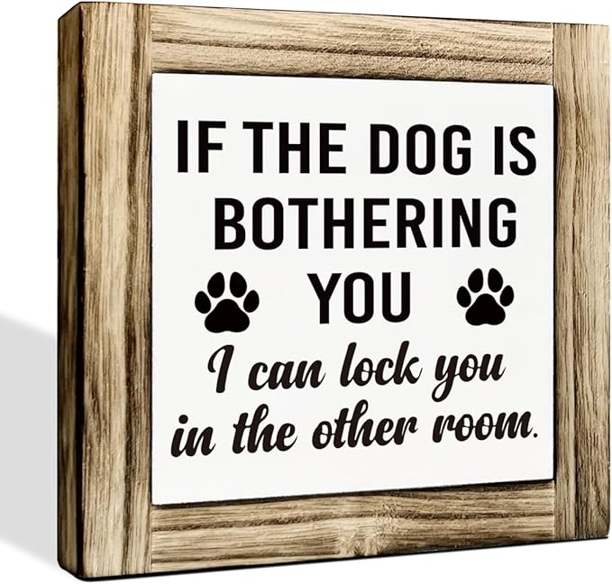 Funny Dog Sign - If Bothering Lock Other Room, Box Sign for Wood Desk, Funny Home Decor, Farmhouse Decor, Pet Gift