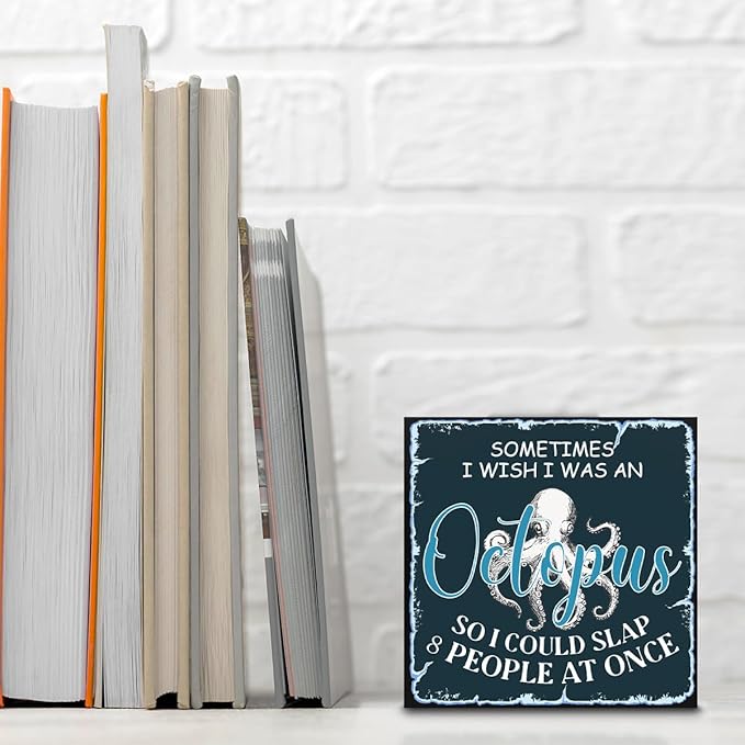 Funny Gag Gifts for Women Men Friend, Sometimes I Wish I Was An Octopus Wood Box Sign Octopus Decor for Home Bar Man Cave Shelf Cubicle, Funny Wooden Box Decorative Signs 5.1x5.1 Inch
