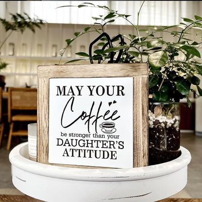 Coffee Sign, Coffee Decor Set, Wooden Box Signs for Home Decor, Farmhouse Coffee Home Decor, Coffee Lover Gift for Him Her Couple, May Your Coffee Be Stronger Than Your Daughter's Attitude Sign