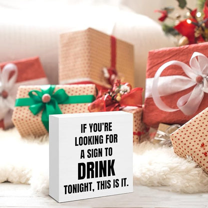 Funny Bar Decor, Home Bar Accessories, Man Cave Signs for Men Decor, If You're Looking for a Sign to Drink Tonight Wooden Sign for Desk