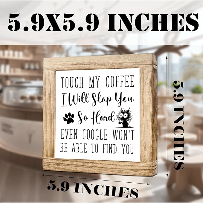 Funny Coffees Sign Touch My Coffee I Will Slap You So Hard Even Google Wont Find You Handcrafted Rustic Coffees Decor Wood Wall Decor for Kitchen Home Office Bar Gift For Coffee Lover 5.9x5.9 Inch