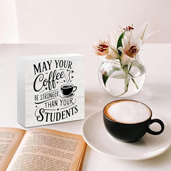 Rustic Teacher Coffee Wood Box Sign - May Your Coffee Be Stronger Than Your Students, Funny Teacher Desk Decor, Table Decorative Signs for Office Classroom Shelf Decoration, Teachers Appreciation Gift