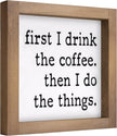 6 Inch Coffee Bar Signs Decor, Wooden First I Drink Coffee Then I Do Things Sign, Funny Office Decorations for Home Table Shelf Station Kitchen Counter Rustic Farmhouse