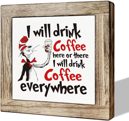 Funny Kitchen Quotes - I Will Drink Coffee Here or There, Wooden Box Signs for Home Decor