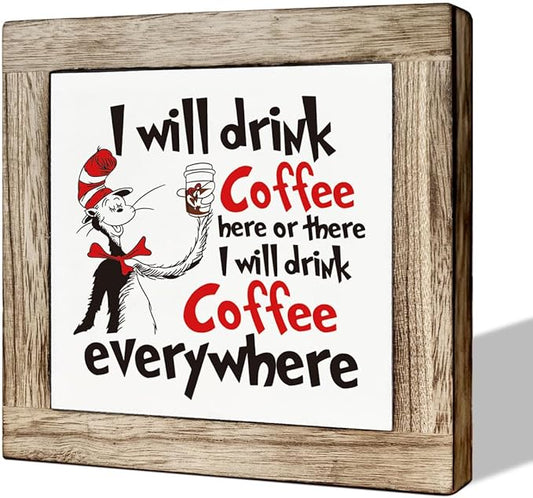 Funny Kitchen Quotes - I Will Drink Coffee Here or There, Wooden Box Signs for Home Decor