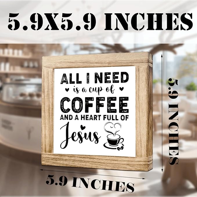 Christian Coffees Decoration Inspirational Coffees Wood Sign All I Need Is A Cup Of Coffee And A Heart Full Of Jesus Wall Decor for Kitchen Home Office Bar Christian Coffee Lover Gift 5.9x5.9 Inch