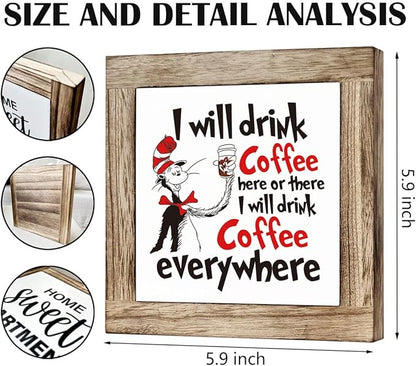 Funny Kitchen Quotes - I Will Drink Coffee Here or There, Wooden Box Signs for Home Decor
