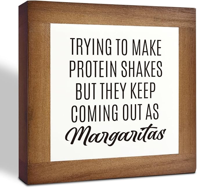Home Kitchen Decor, Funny Margaritas Sign, Trying to Make Protein Shakes but They Keep Coming Out as Margaritas, Box Wood Desk Sign, Kitchen Bar and Wine Bar Decoration C