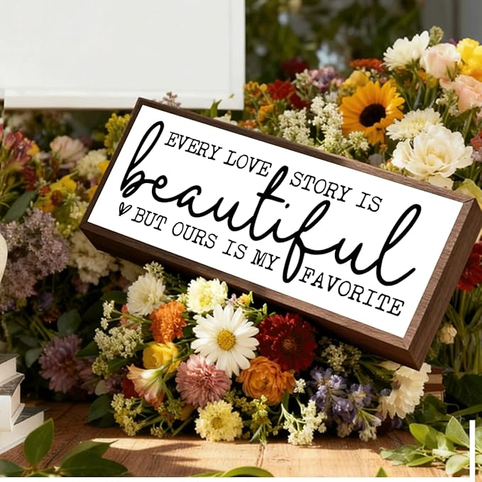Every Love Story is Beautiful but Ours is My Favorite Sign, Rustic Wood Sign, Romantic Home Decor, Wedding Decoration, Tabletop Decorations for Bedroom 17.8x4x1.2 inches