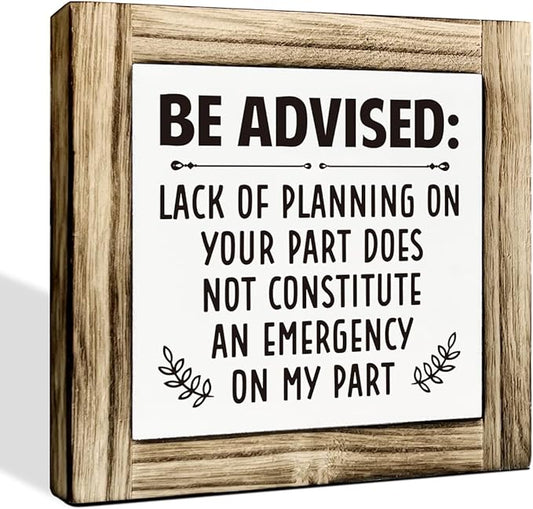 Office Decor: Be Advised Sign - Wooden Desk Sign, Cubicle Decor - Funny 5.9 * 5.9 inches