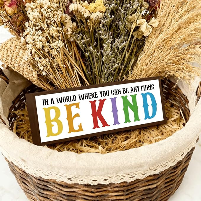 In A World Where You Can Be Anything Be Kind Sign, Inspirational Wood Sign for Home Office Classroom Decor, Living Room Bedroom Decor, Farmhouse Wood Decoration, Rustic Tabletop Decors