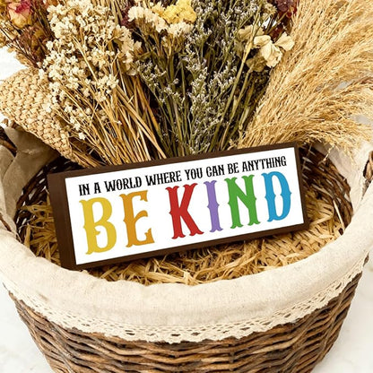 In A World Where You Can Be Anything Be Kind Sign, Inspirational Wood Sign for Home Office Classroom Decor, Living Room Bedroom Decor, Farmhouse Wood Decoration, Rustic Tabletop Decors