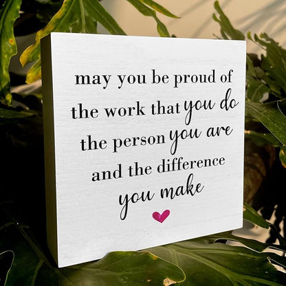 Motivational Artwork Wood Box Sign Rustic Farmhouse Style May You Be Proud of the Work Wood Block Plaque 5 X 5 Inches Home Office Desk Sign Decor for Presents