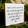 Motivational Artwork Wood Box Sign Rustic Farmhouse Style May You Be Proud of the Work Wood Block Plaque 5 X 5 Inches Home Office Desk Sign Decor for Presents