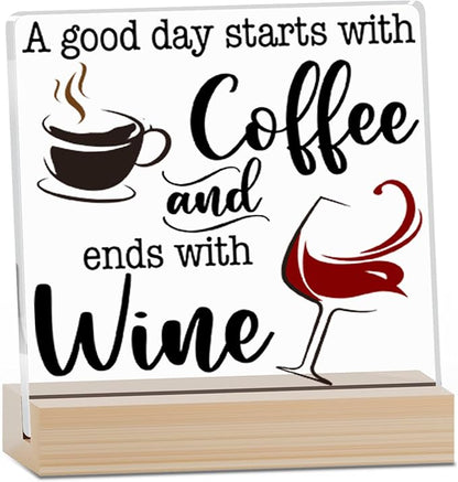 Coffee Bar Acrylic Decor Sign With Wood Stand, A Good Day Starts With Coffee And Ends With Wine Sign For Farmhouse Home Kitchen Bar Shelf Table, Gifts For Family Friend Coworker, A01
