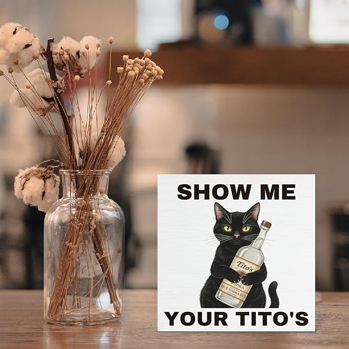 Funny Bar Decor, Man Cave Sign, Show Me Your Titos Black Cat Wooden Sign for Home Bar Basement Kitchen Desk Decoration 5 x 5 Inches