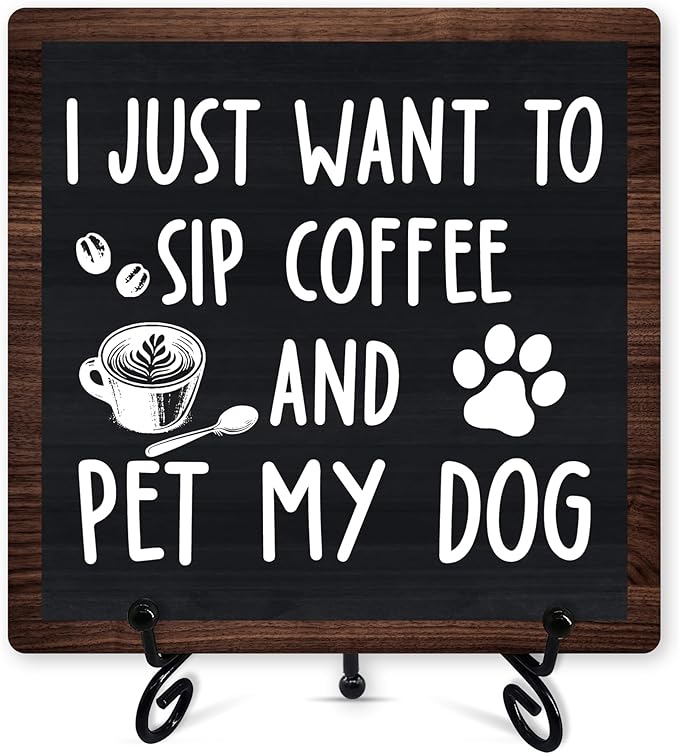 Coffee Sign Desk Decor, I Just Want To Sip Coffee And Pet My Dog Sign With Iron Stand, Wood Plaque Gifts For Dog Lovers, Farmhouse Cafe Desk Shelf Decoration -53