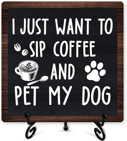 Coffee Sign Desk Decor, I Just Want To Sip Coffee And Pet My Dog Sign With Iron Stand, Wood Plaque Gifts For Dog Lovers, Farmhouse Cafe Desk Shelf Decoration -53