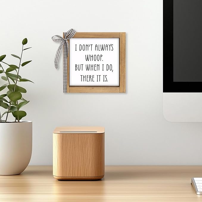 Funny Desk Signs, 6 Inch Wooden I Don't Always Whoop But When I Do There It Is Sign, Rustic Office Decor for Cubicle Table Shelf Farmhouse Home Decorations