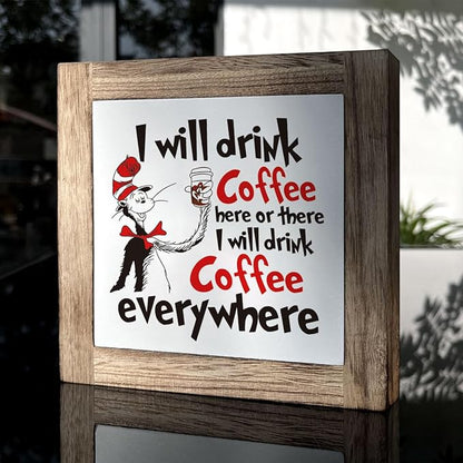 Funny Kitchen Quotes - I Will Drink Coffee Here or There, Wooden Box Signs for Home Decor