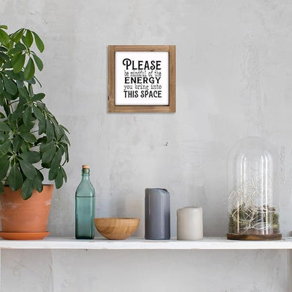Please Be Mindful of The Energy You Bring Sign, 6" Wooden Positive Affirmations Desk Decor, Motivational Office Wall Art Inspirational Quote for Table Shelf Rustic Farmhouse Home Decorations