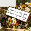 Today is A Good Day to Have A Good Day Sign, Inspirational Wood Signs, Farmhouse Framed Sign Decor, Motivational Home Office Decor, Living Room Decoration, Housewarming Gift