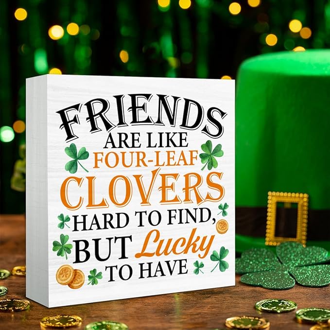 St. Patrick's Day Party Decor Sign - Friends Are Like Four-leaf Clovers Wooden Sign - Irish St Patricks Day Decorations for Home Party Table Desk Shelf 5x5 Inches