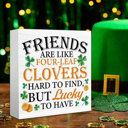 St. Patrick's Day Party Decor Sign - Friends Are Like Four-leaf Clovers Wooden Sign - Irish St Patricks Day Decorations for Home Party Table Desk Shelf 5x5 Inches